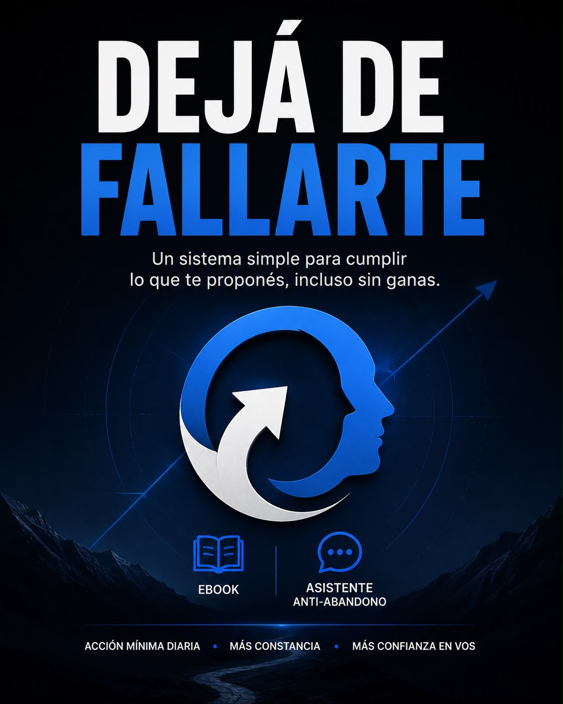 Dejá de fallarte - Cómo dejar de empezar y abandonar todo
